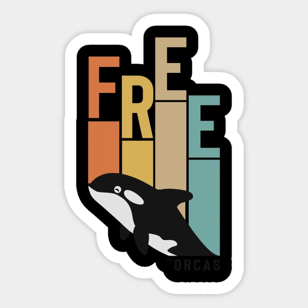 FREE THE ORCAS Shirt Freedom For Orcas Free Willy - Free Tilikum - Free Lolita - Free The Killer Whales t shirt V2 Sticker by shopflydesign